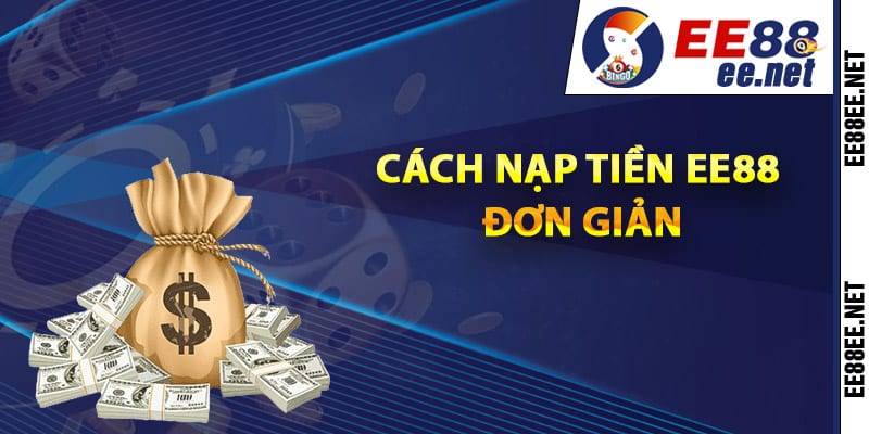 Cách nạp tiền EE88 đơn giản